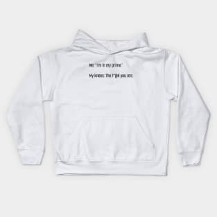 I'm In My Prime - I AM In My Prime - Not Me, I'm In My Prime - Not Me, I Am in My Prime Kids Hoodie